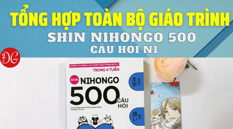 Tổng hợp Shin Nihongo 500 câu hỏi ôn tập N1