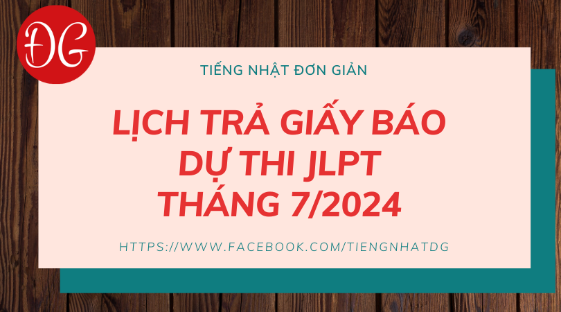 Lich tra giay bao du thi JLPT Thang 72024